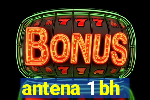 antena 1 bh