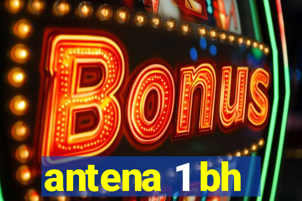 antena 1 bh