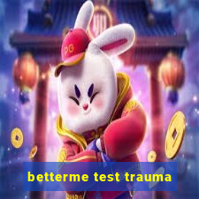 betterme test trauma