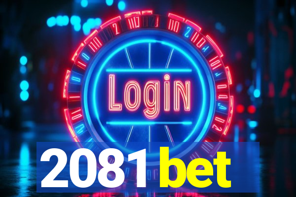 2081 bet