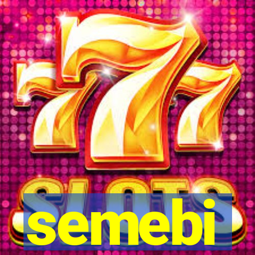 semebi