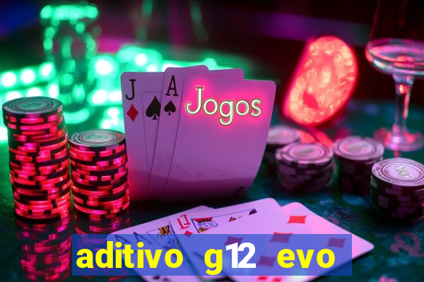 aditivo g12 evo ficha tecnica