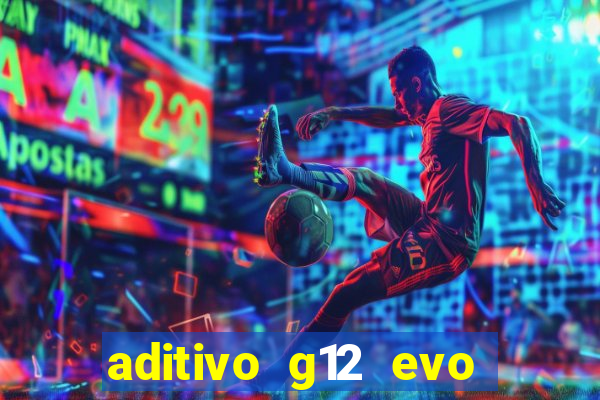 aditivo g12 evo ficha tecnica