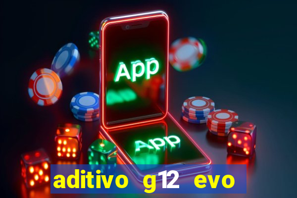 aditivo g12 evo ficha tecnica