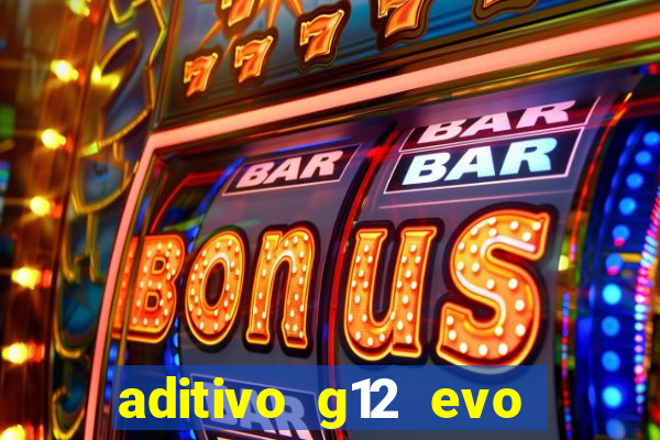 aditivo g12 evo ficha tecnica