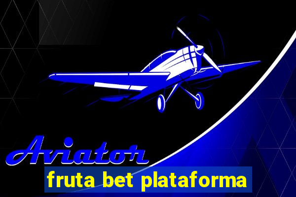 fruta bet plataforma