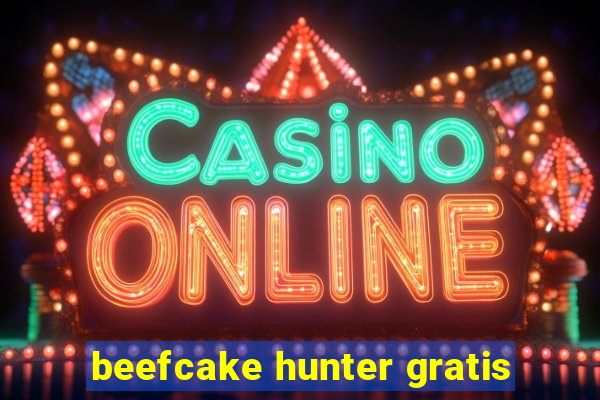 beefcake hunter gratis