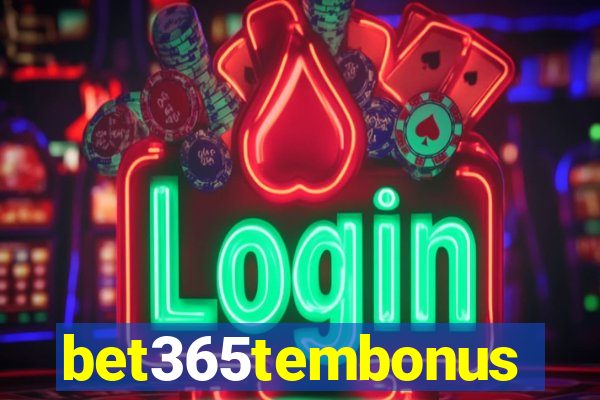 bet365tembonus