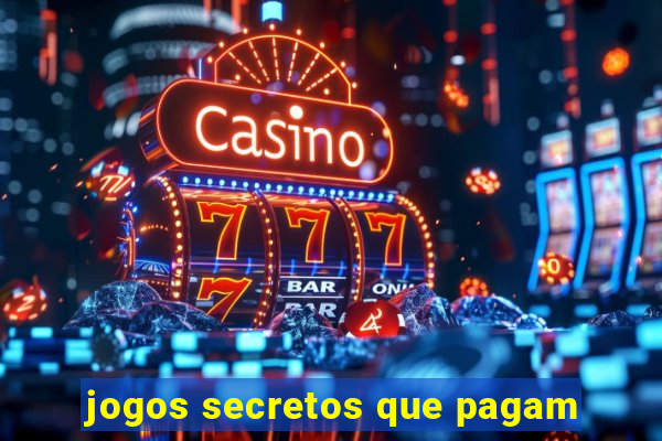 jogos secretos que pagam