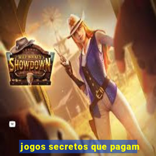 jogos secretos que pagam