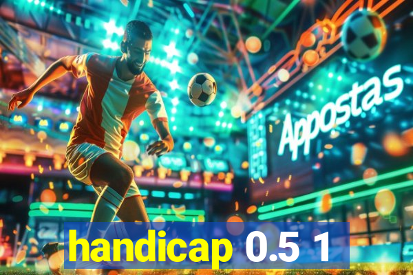 handicap 0.5 1