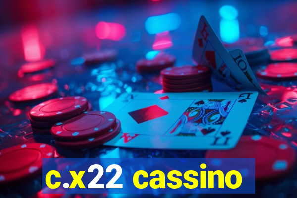 c.x22 cassino