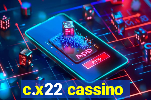 c.x22 cassino