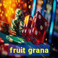 fruit grana