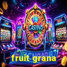 fruit grana