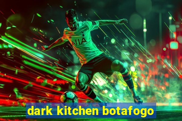 dark kitchen botafogo