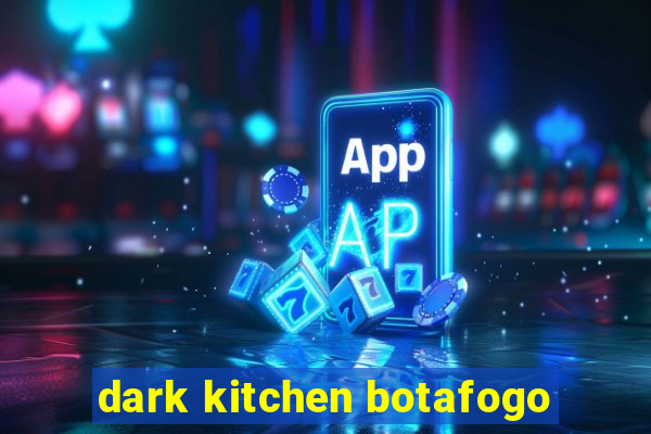 dark kitchen botafogo