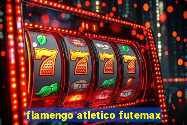 flamengo atletico futemax