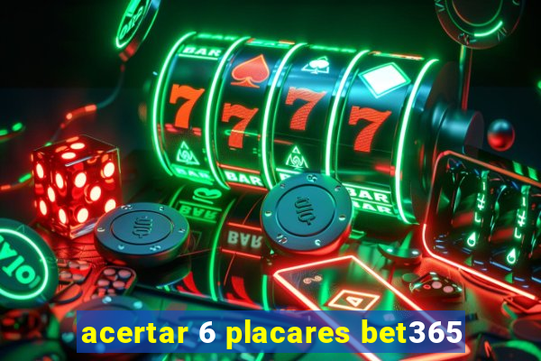 acertar 6 placares bet365