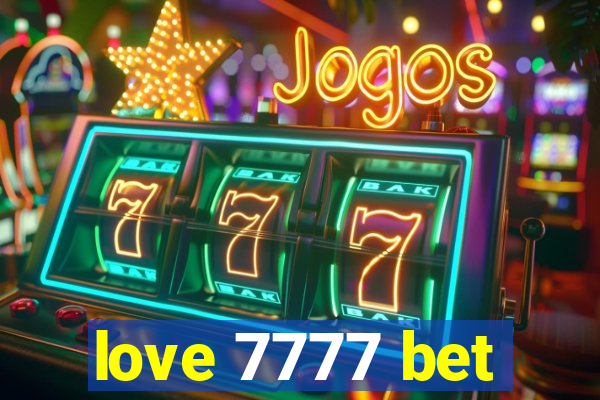 love 7777 bet