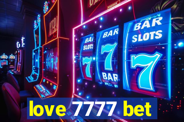 love 7777 bet