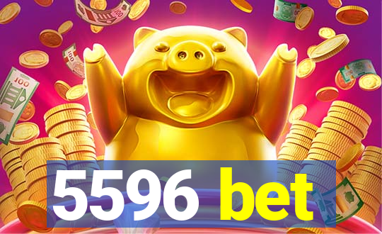 5596 bet