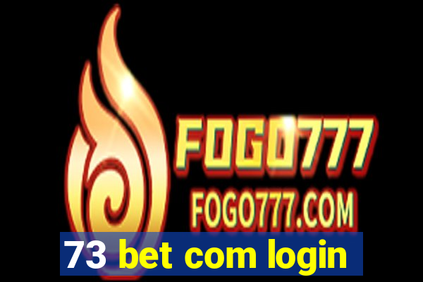 73 bet com login