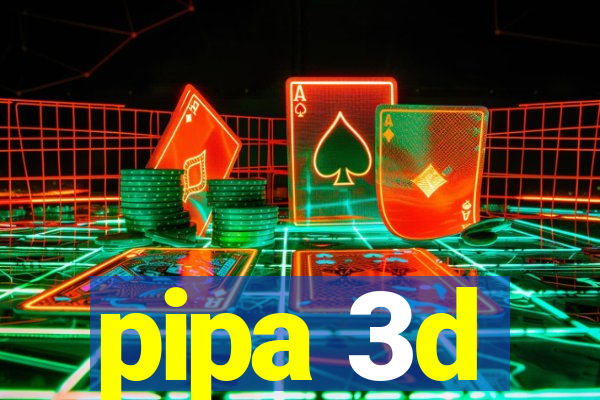 pipa 3d