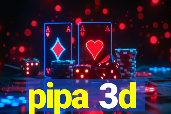 pipa 3d