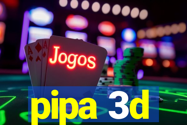 pipa 3d