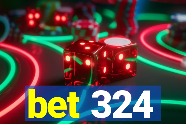 bet 324