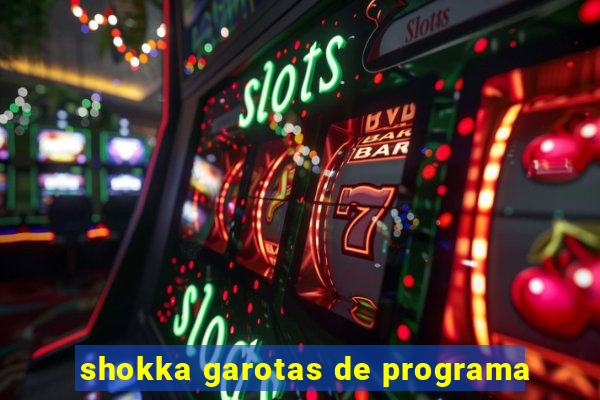 shokka garotas de programa