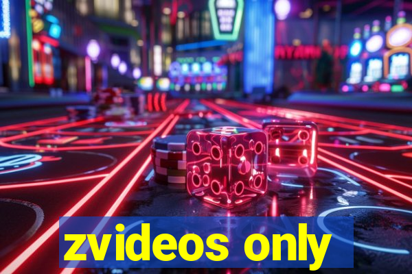 zvideos only