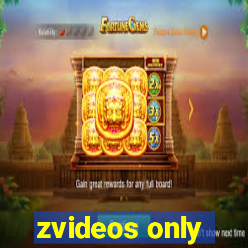 zvideos only