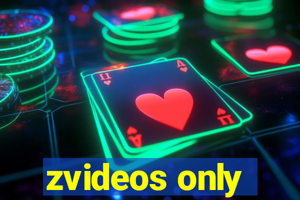 zvideos only