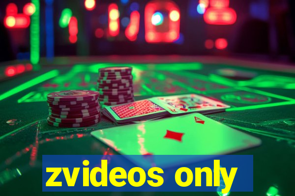 zvideos only