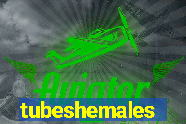 tubeshemales