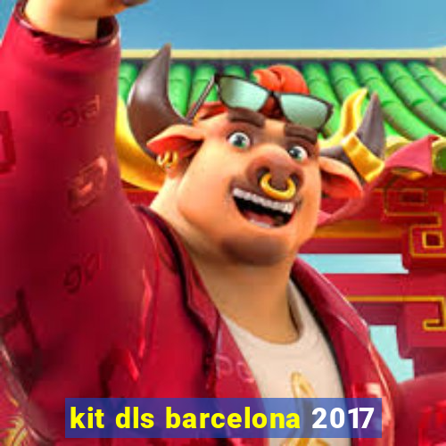 kit dls barcelona 2017