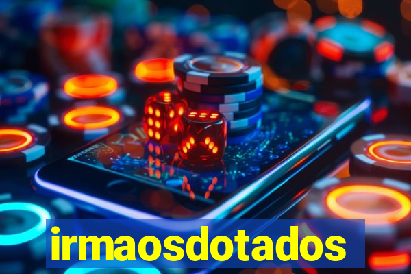 irmaosdotados