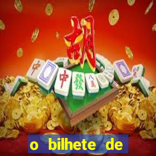 o bilhete de loteria premiado filme completo dublado