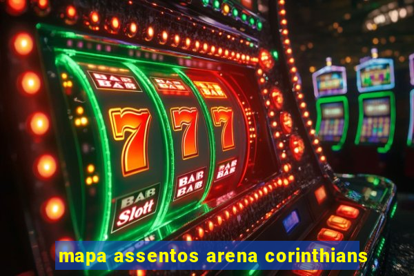 mapa assentos arena corinthians