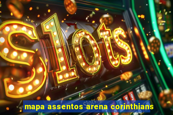 mapa assentos arena corinthians