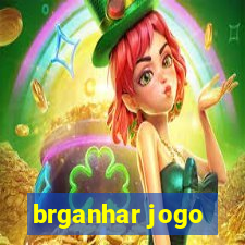 brganhar jogo