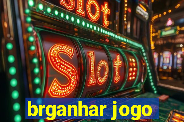 brganhar jogo