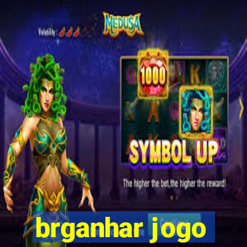 brganhar jogo