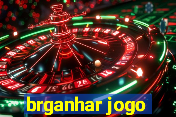 brganhar jogo