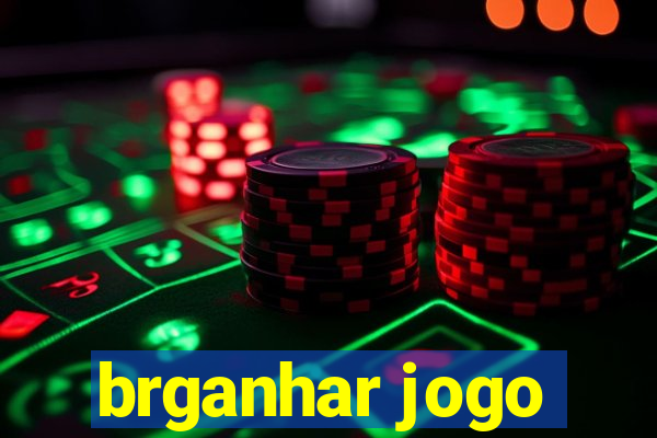 brganhar jogo