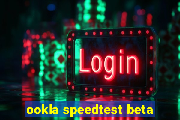 ookla speedtest beta