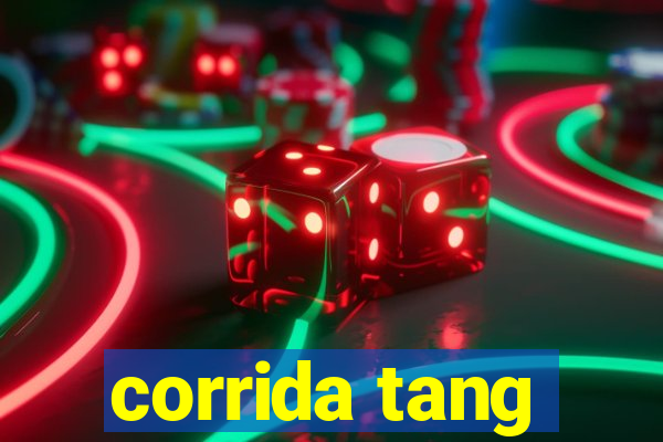 corrida tang