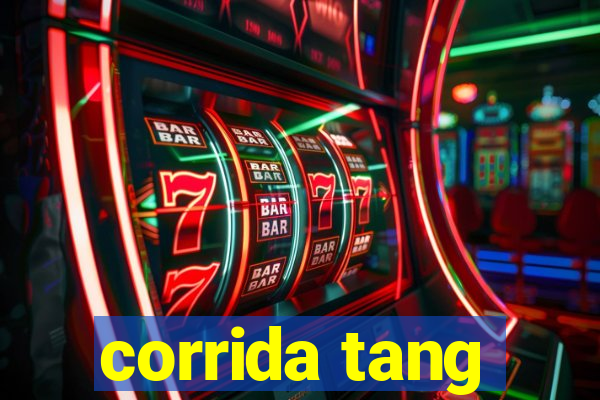 corrida tang